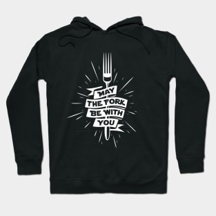 May The Fork Be With You Hoodie